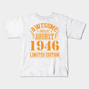 Awesome Since August 1946 Limited Edition Happy Birthday 74 Years Old To Me And You Papa Dad Son Kids T-Shirt